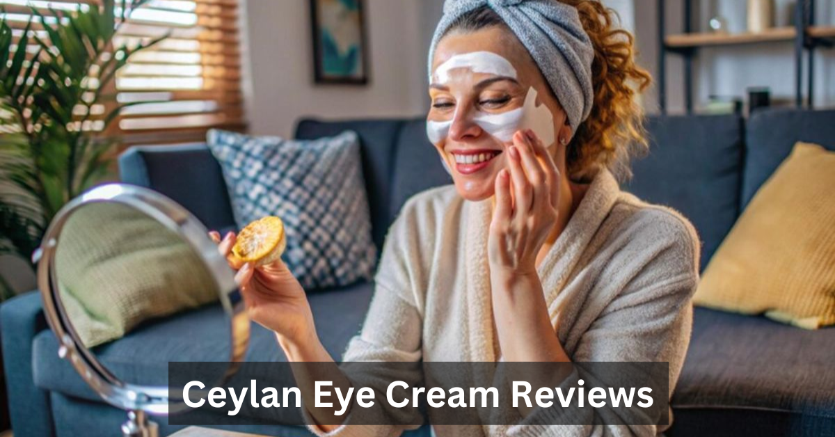 Ceylan Eye Cream Reviews