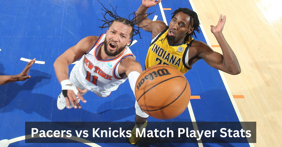 Pacers vs Knicks Match Player Stats