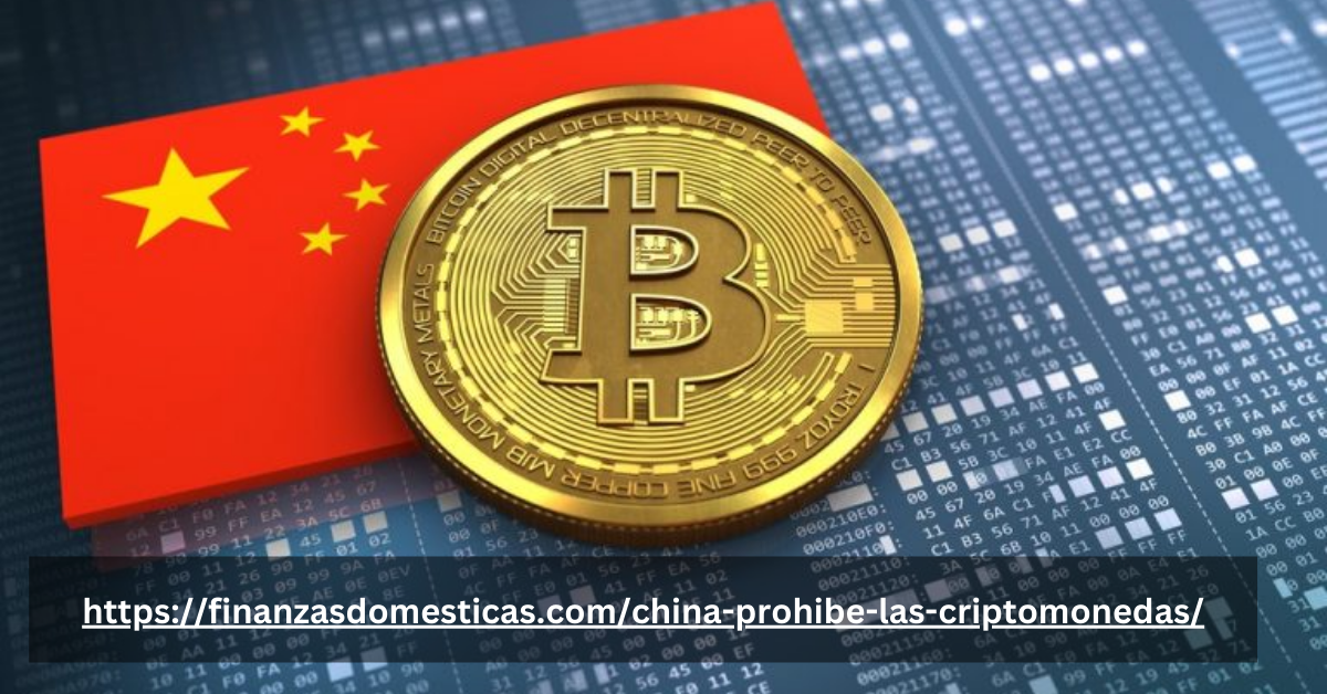 https://finanzasdomesticas.com/china-prohibe-las-criptomonedas/