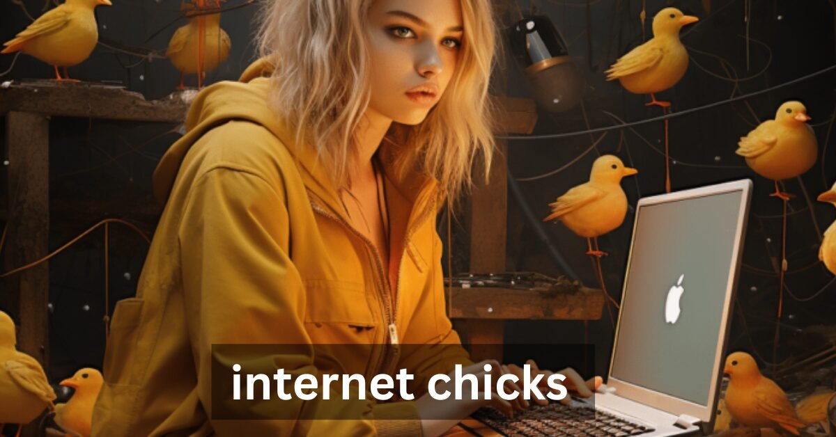 internet chicks