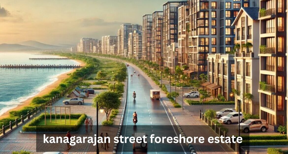 kanagarajan street foreshore estate